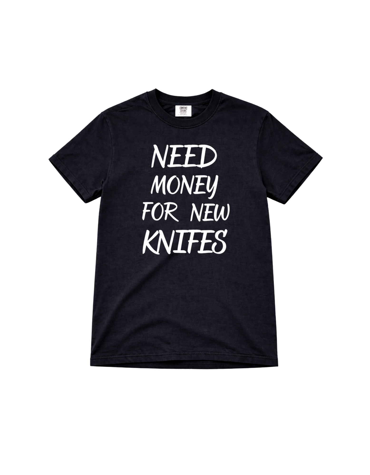 Need Money For New Knifes t-shirt